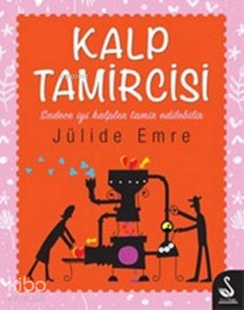  Kalp Tamircisi | Jülide Emre | Siyah Kuğu Yayınları | 9786059331722 | 
