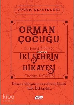  Orman Çocuğu İki Şehrin Hikayesi | Orman Çocuğu İki Şehrin Hikayesi | Charles Dickens | Joseph Rudyard Kipling | Teen Yayıncılık | 9786059417587 