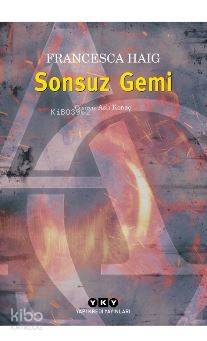  Sonsuz Gemi | Kerem Oğuz Evrandır | Francesca Haig | Aslı Konaç | Yapı Kredi Yayınları ( YKY ) | 9789750841330 | 
