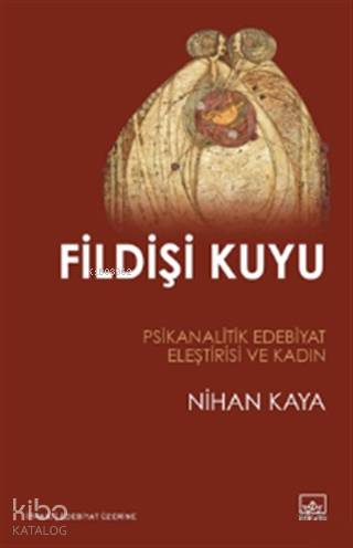  Fildişi Kuyu | Nihan Kaya | Hamdi Akçay | Ayla Duru Karadağ | İthaki Yayınları | 9786053757962 | 