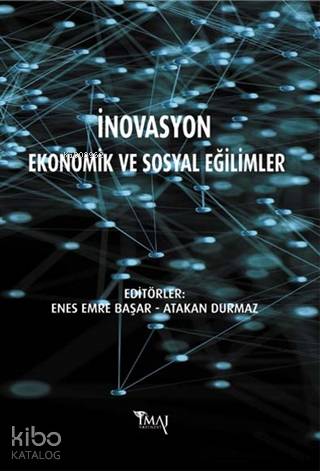  İnovasyon Ekonomik ve Sosyal Eğilimler | Enes Emre Başar | İmaj Yayıncılık | 9786055339852 | 