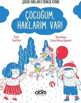  Çocuğum Haklarım Var | Ezgi Berk | Abm Yayınevi | 9786055171193 | 