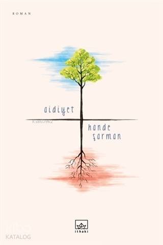  Aidiyet | Hamdi Akçay | Burak Albayrak | Devrim Horlu | Hande Şarman | İthaki Yayınları | 9786053759638 | 
