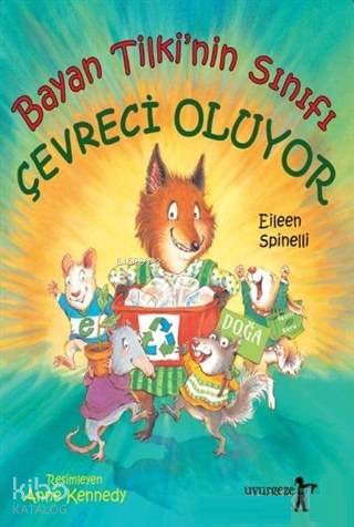  Bayan Tilkinin Sınıfı Çevreci Oluyor | Bayan Tilkinin Sınıfı Çevreci Oluyor | Eileen Spinelli | Anne Kennedy | Uyurgezer Kitap | 9786058108318 