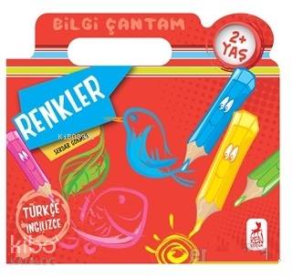  Renkler Bilgi Çantam | Renkler Bilgi Çantam | Serdar Gökmen | Ren Çocuk | 9786052398814 