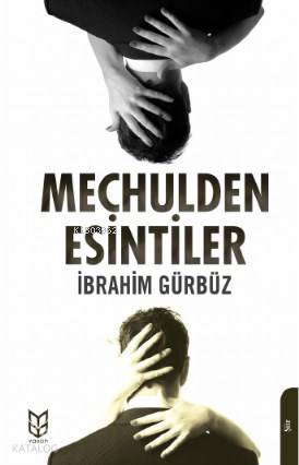  Meçhulden Esintiler | İbrahim Gürbüz | Yason Yayınları | 9786059481939 | 
