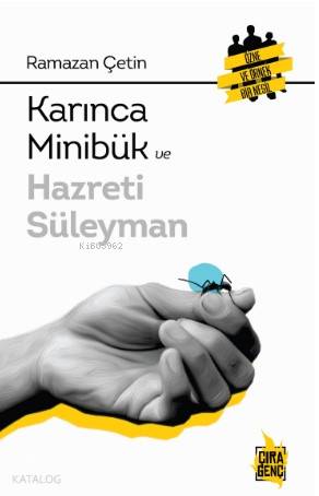  Karınca Minibük ve Hazreti Süleyman | Karınca Minibük ve Hazreti Süleyman | Ramazan Çetin | Şakir Kurtulmuş | Ömer Faruk Yıldız | Hasan Güler | Mehdi Yılmaz | Çıra Yayınları | 9786057901767 