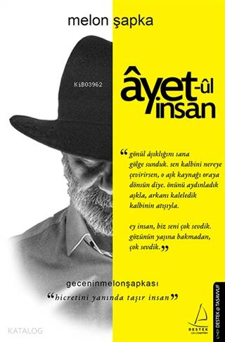  Âyet ûl İnsan Hicretini Yanında Taşır İnsan | Devrim Yalkut | Ertürk Akşun | Melon Şapka | Destek Yayınları | 9786053119395 | 