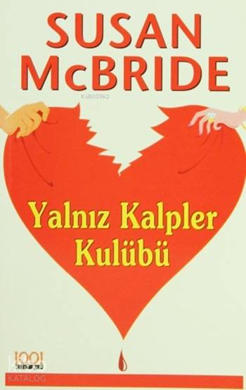  Yalnız Kalpler Kulübü | Susan Mcbride | Esra Kaliber | Onur Şen | 1001 Kitap Yayınları | 9789758992102 | 