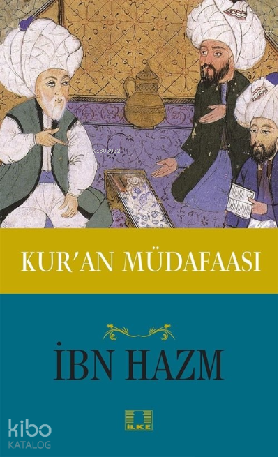  Kuran Müdafaası | Kuran Müdafaası | İbn Hazm | Harun Işık | İlke Yayıncılık | 9786055961886 