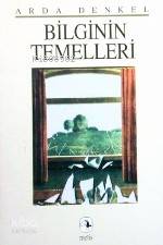  Bilginin Temelleri | Bilginin Temelleri | Arda Denkel | Metis Yayıncılık | 9799753421828 