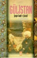  Gülistan | Şirazlı Şeyh Sadi (Şirazî) | Sadık Yalsızuçanlar | Timaş Yayınları | 9799753623086 | 