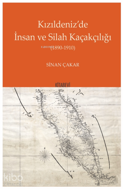 Kızıldeniz’de İnsan ve Silah Kaçakçılığı (1890-1910)