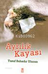  Ayrılık Kayası | Yusuf Bahadır Ulucan | Timaş Yayınları | 9799753627541 | 