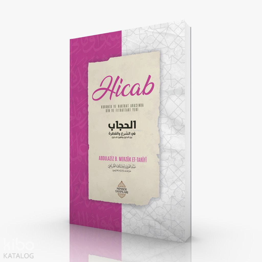  HicabKuruntu ve Hakikat Arasında Din ve Fıtrattaki Yeri | HicabKuruntu ve Hakikat Arasında Din ve Fıtrattaki Yeri | Abdulaziz B Merzuk Et Tarifi | Minber Yayınları | 9786257138406 
