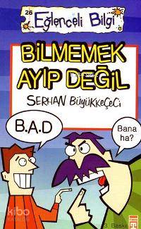  Bilmemek Ayıp Değil Eğlenceli Bilim +10 Yaş | Bilmemek Ayıp Değil Eğlenceli Bilim +10 Yaş | Serhan Büyükkeçeci | Emine Eroğlu | Cem Kızıltuğ | Eğlenceli Bilgi Yayınları | 9799753629224 