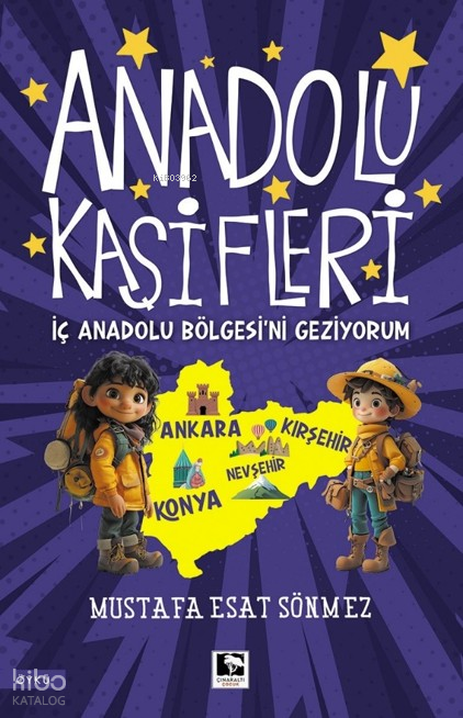 Anadolu Kaşifleri - İç Anadolu Bölgesi'ni Geziyorum