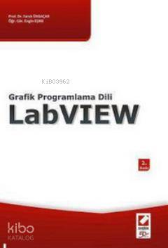  Labview Grafik Programlama Dili | Labview Grafik Programlama Dili | Faruk Ünsaçar | Engin Eşme | Faruk ÜnsaçarEngin Eşme | Seçkin Yayıncılık | 9789750206139 
