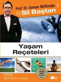  Yaşam Reçeteleri Prof Dr Osman Müftüoğlu İle Sil Baştan | Osman Müftüoğlu | Doğan Kitap | 9789759917456 | 