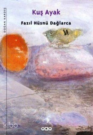  Kuş Ayak | Kuş Ayak | Fazıl Hüsnü Dağlarca | Yapı Kredi Yayınları ( YKY ) | 9789750814938 
