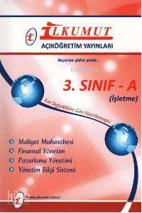 3. Sınıf-A İşletme; Mülkiye Muhasebesi, Finansal Yönetim, Pazarlama Yönetimi, Yönetim Bilgi Sistemi