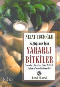  Yararlı Bitkiler | Nejat Ebcioğlu | Remzi Kitabevi | 9789751407856 | 