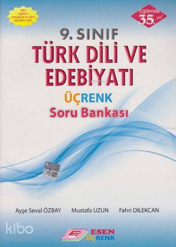  Esen Üçrenk Yayınları 9 Sınıf Türk Dili ve Edebiyatı Soru Bankası Esen Üçrenk | Fahri Dilekcan | Mustafa Uzun | Ayşe Seval Özbay | Fahri DilekcanMustafa UzunAyşe Seval Özbay | Esen Üçrenk Yayınları (Hazırlık) | 9786059373050 | 