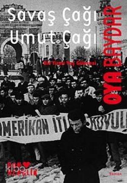  Savaş Çağı Umut Çağı | Oya Baydar | Can Yayınları | 9789750711916 | 