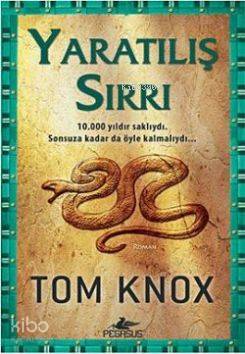  Yaratılış Sırrı | Tom Knox | Çiğdem Öztekin | Pegasus Yayıncılık | 9786054263776 | 