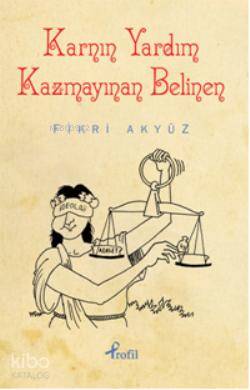  Karnın Yardım Kazmayınan Belinen | Fikri Akyüz | Profil Yayıncılık | 9789759962920 | 
