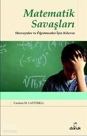  Matematik Savaşları Ebeveynler ve Öğretmenler İçin Kılavuz | Carmen M Latterell | Aren Kolancı | Anıl Ceren Altunkanat | Doruk Yayıncılık | 9789755535340 | 