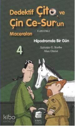  Hipodromda Bir Gün Dedektif Çito ve Çin Ce Surun Maceraları79 Yaş | Antonio G Iturbe | Alex Omist | Antonio G IturbeAlex Omist | Özge Bozkurt | Final Kültür Sanat Yayınları | 9786053742111 | 