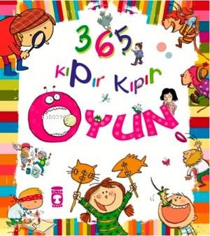  365 Kıpır Kıpır Oyun | Isabelle BertrandSophie de Mullenheim | Isabelle Bertrand | Sophie de Mullenheim | Timaş Çocuk | 9786051145020 | 