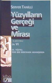  Yüzyılların Gerçeği ve Mirası 6 | Server Tanilli | Adam Yayınları | 9789754185805 | 