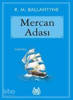  Mercan Adası | Robert Michael Ballantyne | Arkadaş Yayınevi | 9789755097336 | 