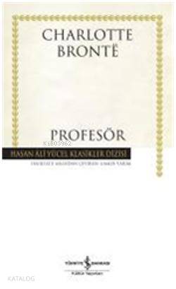  Profesör (Ciltli) | Profesör (Ciltli) | Charlotte Brontë | Gamze Varım | Türkiye İş Bankası Kültür Yayınları | 9786053607793 