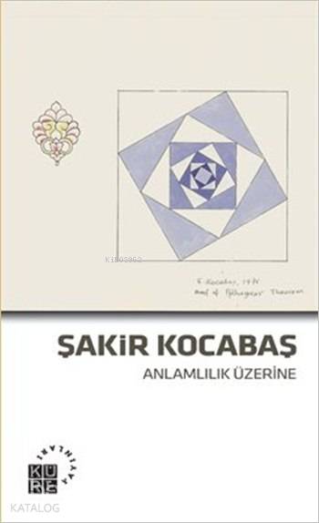  Anlamlılık Üzerine | Şakir Kocabaş | Küre Yayınları | 9786055383404 | 
