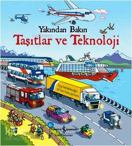  Yakından Bakın Taşıtlar ve Teknoloji (Ciltli) +7 Yaş | Yakından Bakın Taşıtlar ve Teknoloji (Ciltli) +7 Yaş | Rob Lloyd Jones | Sevgi Atlıhan | Türkiye İş Bankası Kültür Yayınları | 9786053609759 