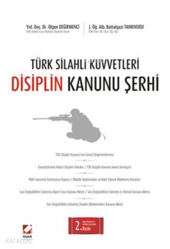  Türk Silahlı Kuvvetleri Disiplin Kanunu Şerhi | Olgun Değirmenci | Battalgazi Tanrıverdi | Olgun DeğirmenciBattalgazi Tanrıverdi | Seçkin Yayıncılık | 9789750229107 | 
