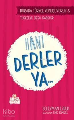  Hani Derler Ya | Süleyman Ezber | Ömer Faruk Paksu | Enis Temizel | Emine Sayın | Merve Turan | Nesil Yayınları | 9786051626185 | 