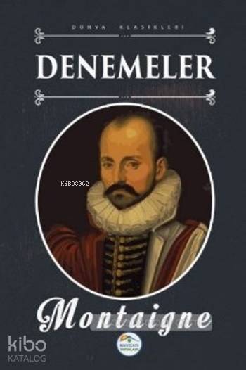  Denemeler | Denemeler | Michel De Montaigne | Maviçatı Yayınları | 9786059372459 