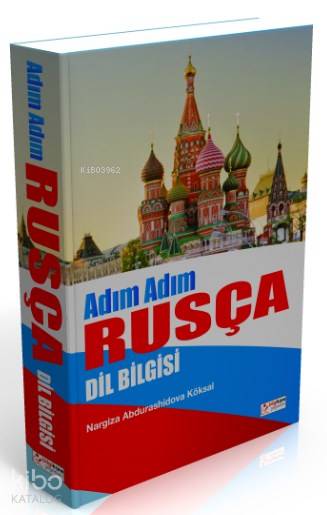 Adım Adım Rusça Dilbilgisi | Nargiza Abdurashidova Köksal | Bilgikare Yayınları | 9786055538286 | 