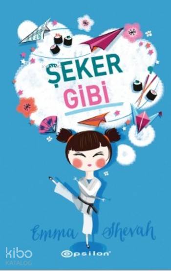  Şeker Gibi | Şeker Gibi | Deniz Hüsrev | Mert Doğruer | Emma Shevah | Epsilon Yayınevi | 9786051732565 