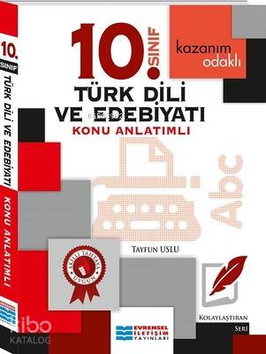 10 Sınıf Türk Dili ve Edebiyatı Konu Anlatımlı Kazanım Odaklı | 10 Sınıf Türk Dili ve Edebiyatı Konu Anlatımlı Kazanım Odaklı | Kolektif | Evrensel İletişim Yayınları (Hazırlık) | 9786059344944 