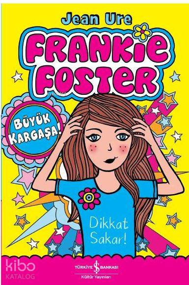  Frankie Foster Büyük Kargaşa | Jean Ure | Cenk Pamay | Türkiye İş Bankası Kültür Yayınları | 9786052952689 | 