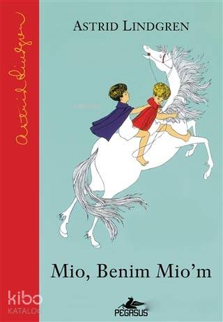  Mio Benim Miom | Astrid Lindgren | Ali Arda | Berna Sirman | Pınar Yıldız | Pegasus Yayıncılık | 9786052995204 | 