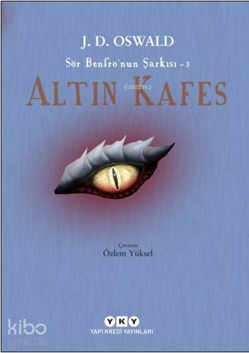  Altın Kafes Sör Benfronun Şarkısı – 3 | Özlem Yüksel | Darmin Hadzibegoviç | J D Oswald | Yapı Kredi Yayınları ( YKY ) | 9789750845185 | 