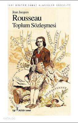  Toplum Sözleşmesi | Toplum Sözleşmesi | Jean Jacques Rousseau | İlgi Kültür Sanat Yayıncılık | 9786054977437 