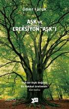  Aşk ve Ereksiyon Aşkı | Aşk ve Ereksiyon Aşkı | Ömer Faruk | Altıkırkbeş Yayın (645) | 9786052242155 