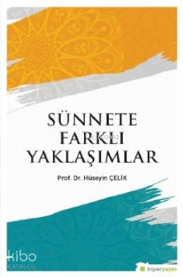  Sünnete Farklı Yaklaşımlar | Hüseyin Çelik | Hiper Yayınları | 9786052816950 | 